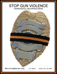 The Stop Gun Violence Wear Orange Awareness / Thin Orange Line Mourning Bands with a thin orange line mourning band 1/2". Band reverses to an all-black mourning band.  Public safety officers are wearing thin orange line badge shrouds to raise awareness of gun violence in the community and among police officers, firefighters, Emergency Medical Services and others.  Join us in the champagne to Stop Gun Violence. Badges not included.