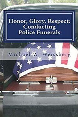 Honor, Glory, Respect: Conducting Police Funerals Book