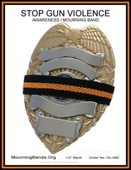 The Stop Gun Violence Wear Orange Awareness / Thin Orange Line Mourning Bands with a thin orange line mourning band 1/2". Band reverses to an all-black mourning band.  Public safety officers are wearing thin orange line badge shrouds to raise awareness of gun violence in the community and among police officers, firefighters, Emergency Medical Services and others.  Join us in the champagne to Stop Gun Violence. Badges not included. 